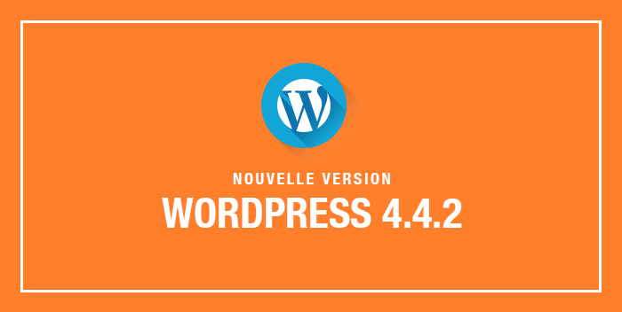 Wordpress Mise à jour 4.4.2